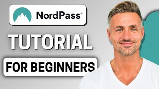 Complete NordPass Tutorial for Beginners 2025 | How to Use Nordpass for Security
