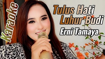 TULUS HATI LUHUR BUDI KARAOKE DUET ERNI TAMAYA NEW