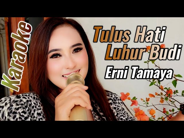 TULUS HATI LUHUR BUDI KARAOKE DUET ERNI TAMAYA NEW class=