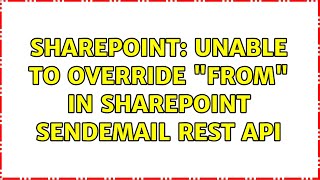 Sharepoint: Unable to override From in SharePoint SendEmail Rest API