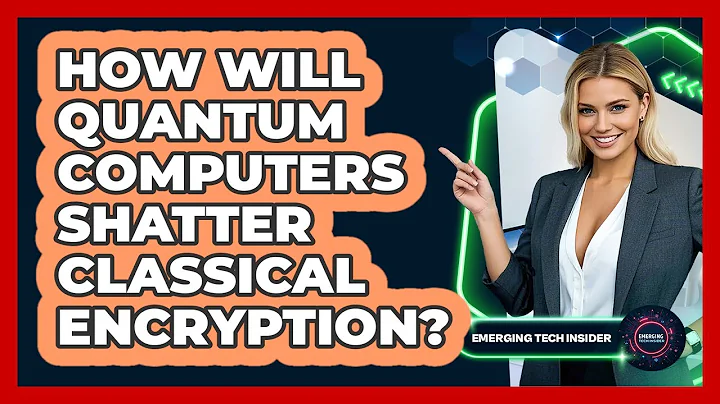 How Will Quantum Computers Shatter Classical Encryption? - Emerging Tech Insider
