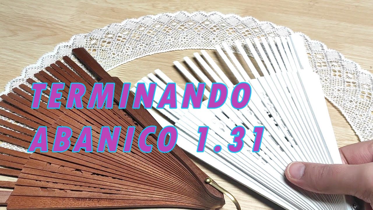 Terminando el Abanico 1.31