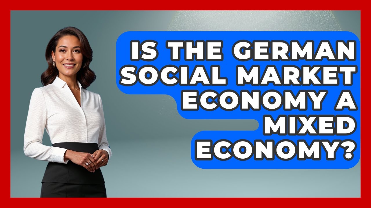 Is The German Social Market Economy A Mixed Economy? - Learn About Economics