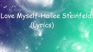 Hailee Steinfeld-Love Myself (Lyrics)