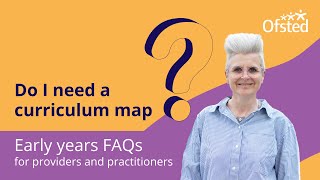 Do I need a curriculum map? | Early years FAQs