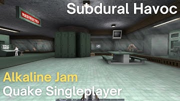 Quake Singleplayer - Alkaline Jam - Subdural Havoc (alkjam_greenwood)