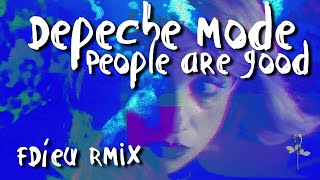 Depeche Mode - People are Good [Fdieu RmiX]