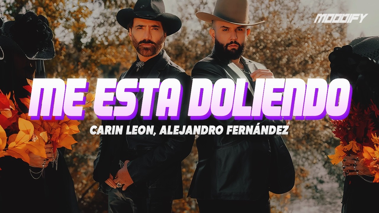 Carin León, Alejandro Fernández - Me Está Doliendo (Letra)