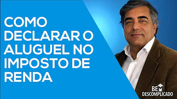 Como declarar recebimento de aluguel na declaração de Imposto de Renda?