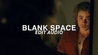 Taylor Swift - Blank Space (Edit Audio)