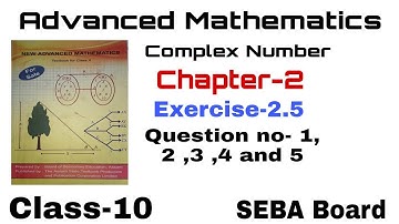 Advanced Maths for class-10, Chapter-2, Complex Number, Exercise-2.5, Seba Board