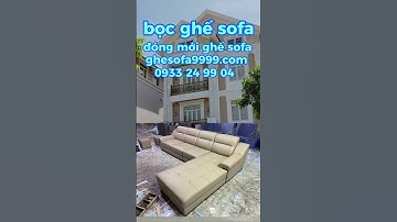 bọc ghế sofa, 24/03/2024 đóng mới ghế sofa, làm ghế sofa, lợp ghế sofa, bọc ghế tại nhà, sofa giá re
