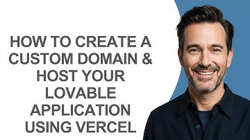 How to Create a Custom Domain & Host Your Lovable Application Using Vercel - KevinHowTo