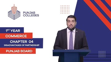 PGC Lectures-Inter Part I-Punjab Board-Principles of Commerce-Chp4-Lec3-Disadvantages of Partnership