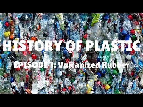 PLASTIC Episode 1 - Vulcanised Rubber