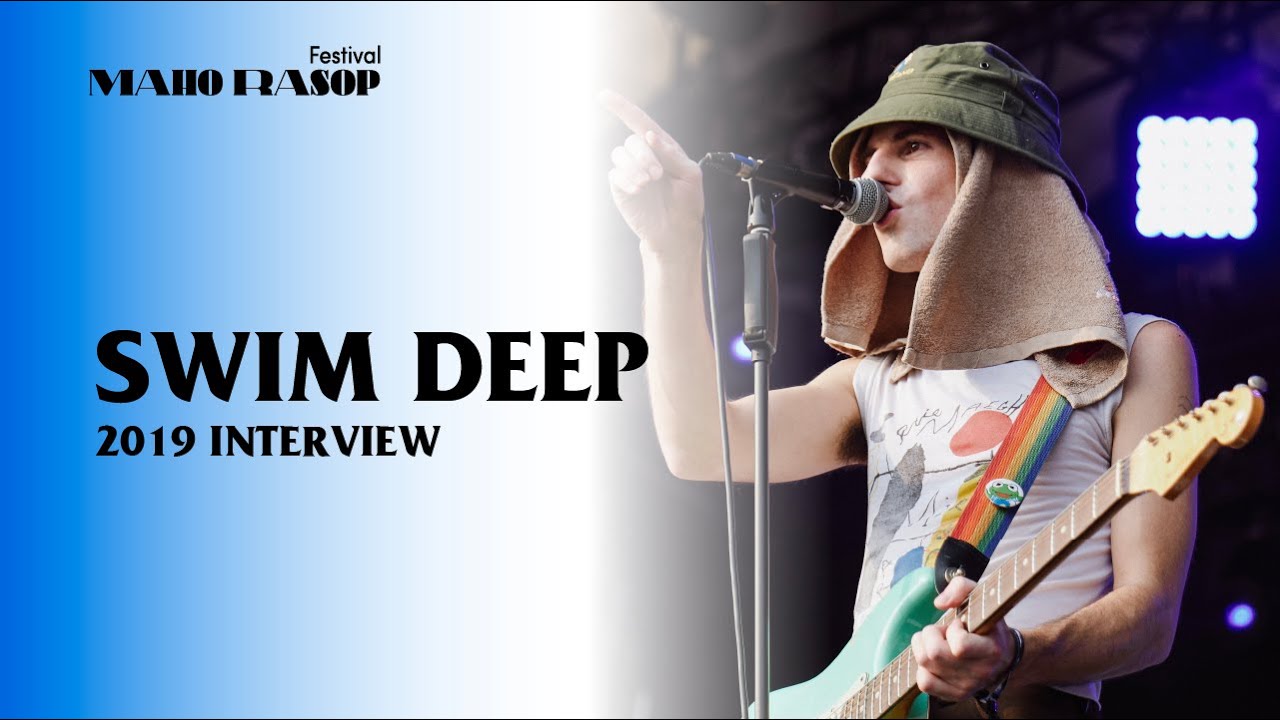 Swim Deep interview at Maho Rasop Festival 2019