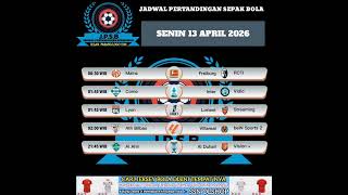 Jadwal Pertandingan Sepak Bola SENIN 13 APRIL 2026 #bismillah #fyp #viral #trending #jpsb #ssn 