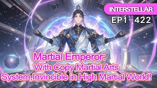 Martial Emperor: With Copy Martial Arts System,Invincible in High Martial World!