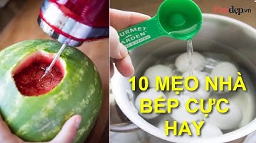 Ai sắp lấy chồng dắt túi ngay 10 MẸO NHÀ BẾP SIÊU HAY này, sẽ có lúc cần