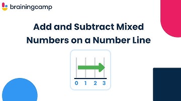 Add and Subtract Mixed Numbers on a Number Line | Brainingcamp