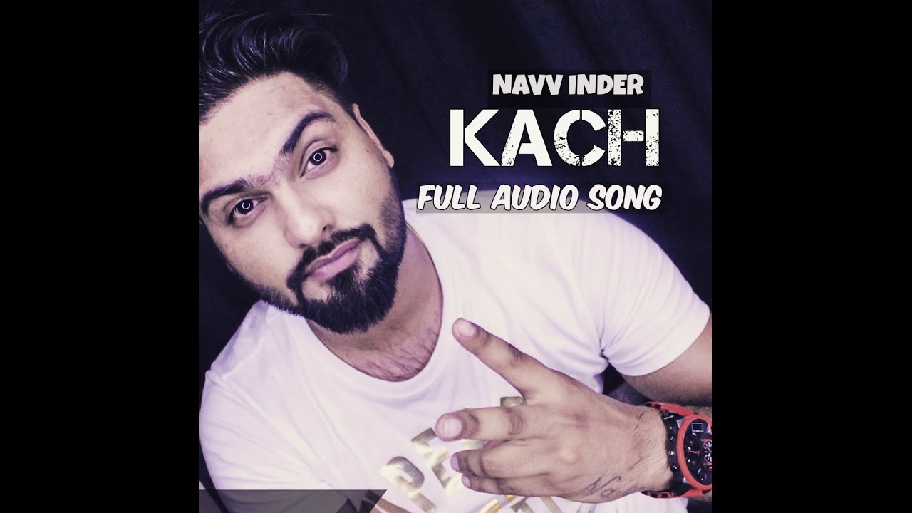 navv inder kach desi routz full audio song latest navv inder kach desi routz full audio song latest