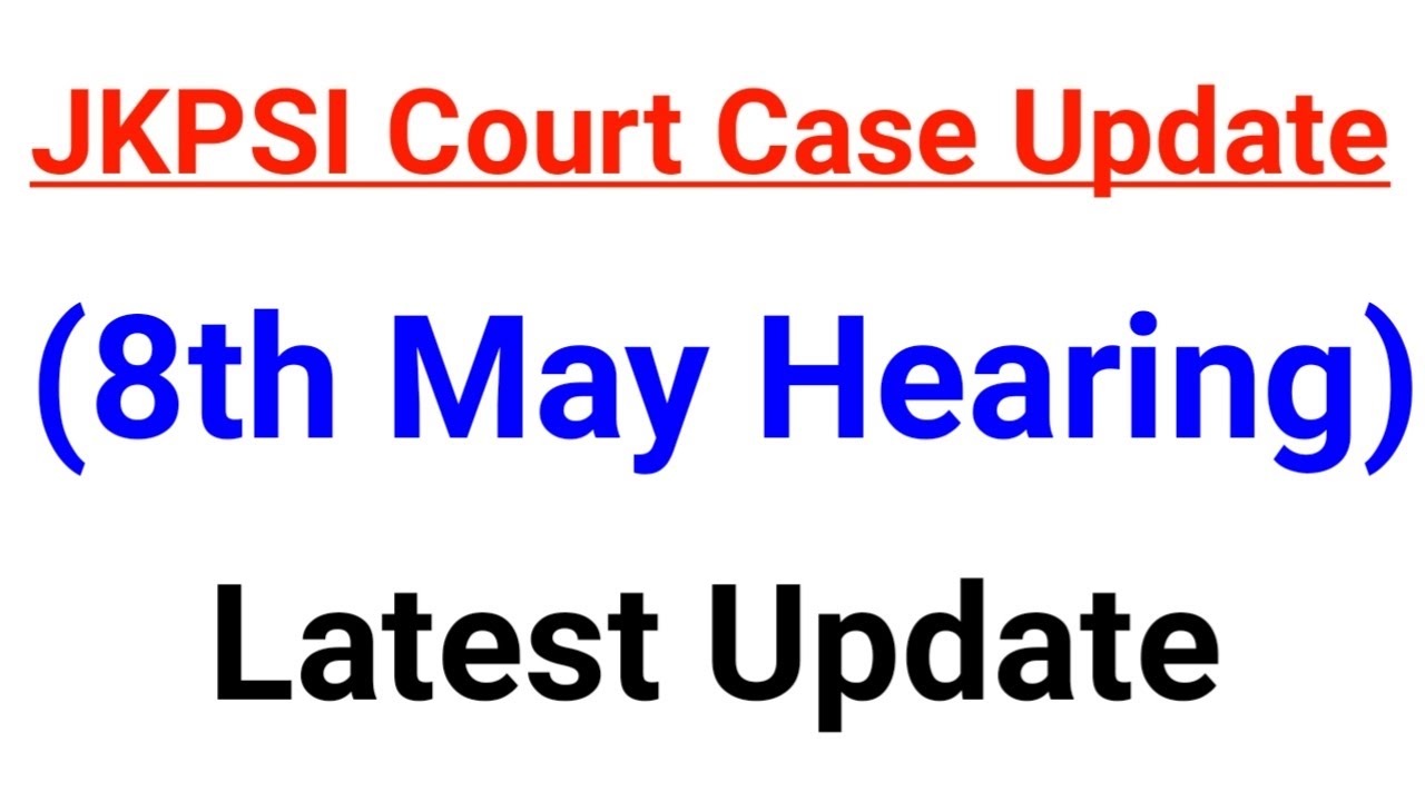 JKPSI Court Case Update - 8 May