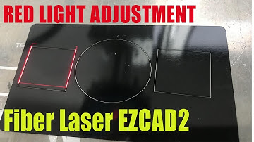 Ezcad2 Tutorial: How to do Fiber laser red light position adjustment?