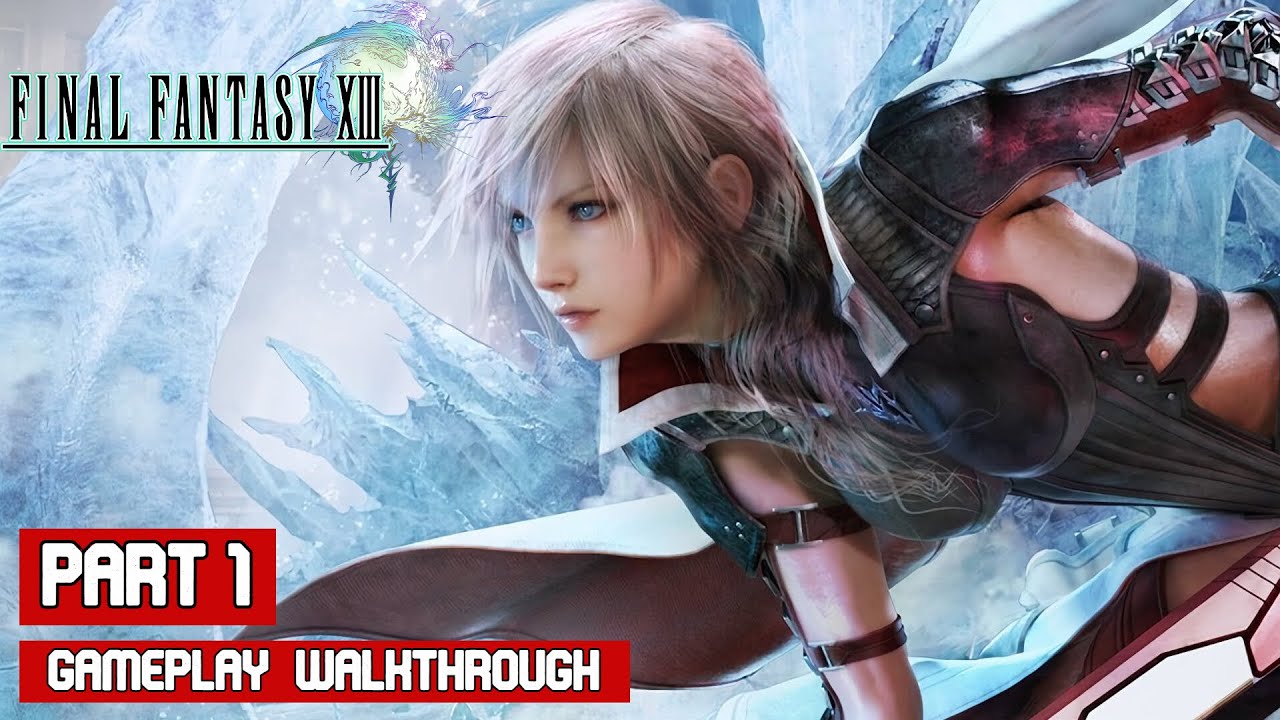 Final Fantasy XIII Part 1 Full Gameplay Walkthrough No Commentary
