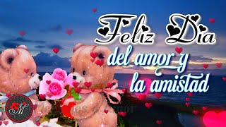 FELIZ DIA DEL AMOR Y LA AMISTAD 🎁 Mensajes bonitos para dedicar en san valentín 💕 TE AMO