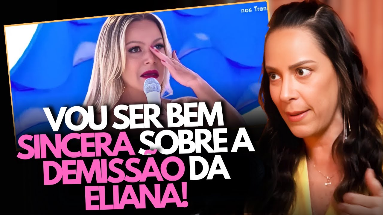 SILVIA ABRAVANEL FALA A VERDADE SOBRE DEMISSÃO DE ELIANA DO SBT