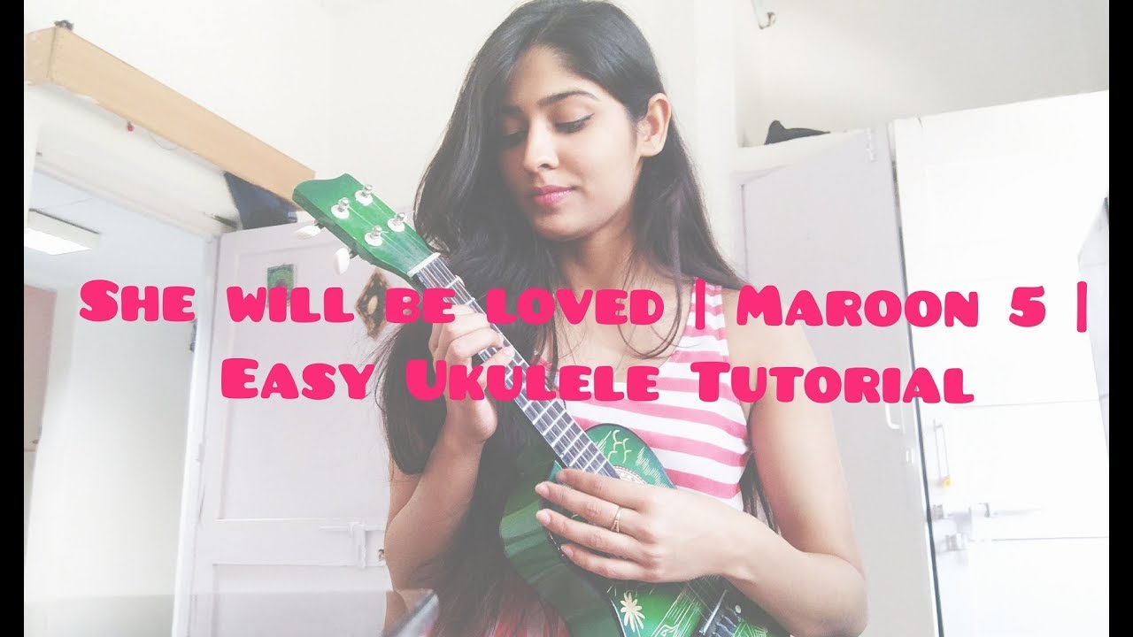 maroon 5 ukulele she will be loved she will be loved maroon 5 easy ukulele tutorial youtube maroon 5 ukulele she will be loved she will be loved maroon 5 easy ukulele tutorial youtube