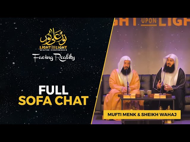 Sofa Chat with Mufti Menk & Sheikh Wahaj Tarin | Light  Upon Light 2022