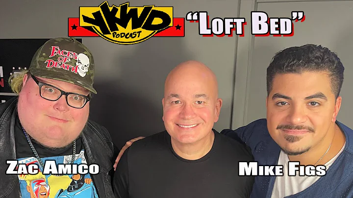 Zac Amico, Mike Figs | Loft Bed YKWD #462