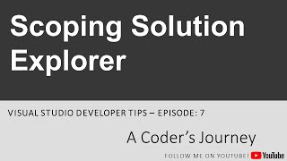 Visual Studio Developer Tips #7 - Scoping Solution Explorer