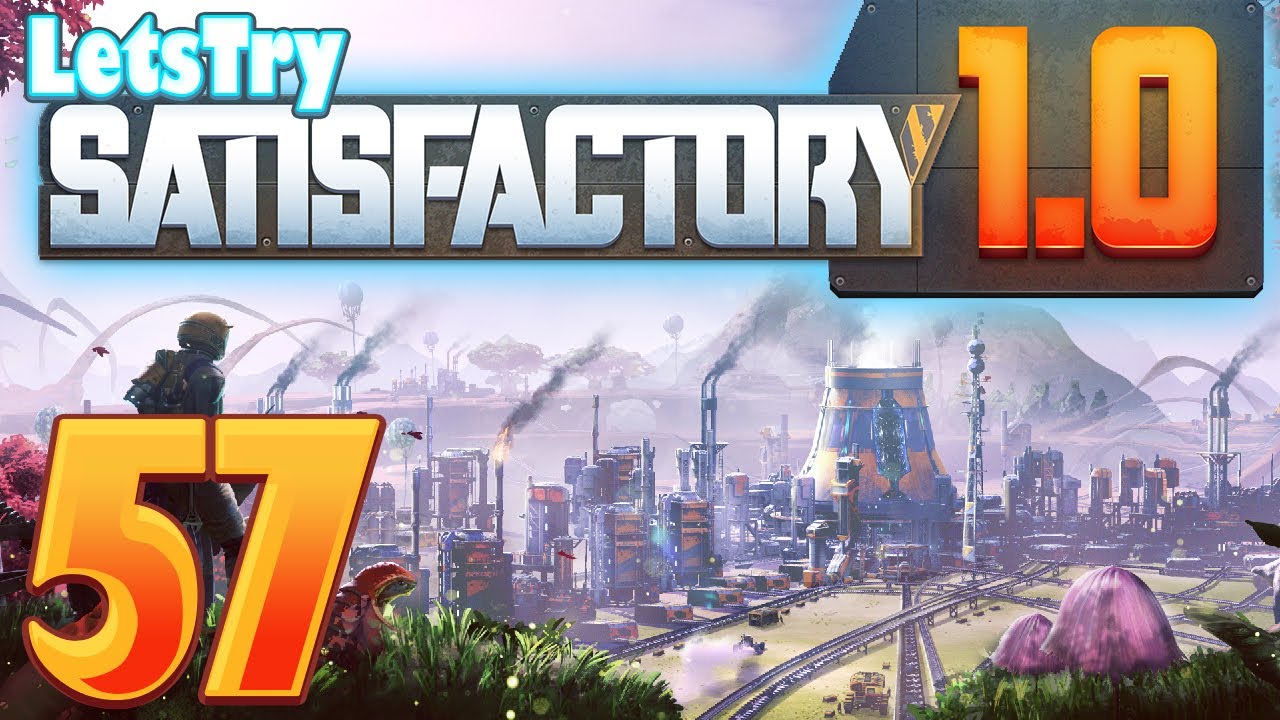 Satisfactory Episode 57