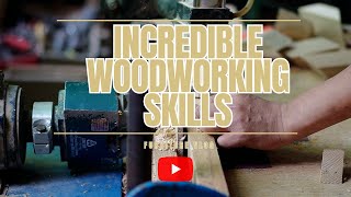 10 Kinds Of Incredible Woodworking Skills