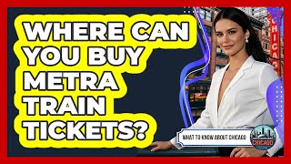 Where Can You Buy Metra Train Tickets?