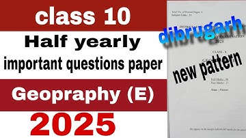 Class 10 elective geography question paper, Dibrugarh district, half yearly 2025