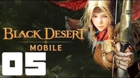 BLACK DESERT MOBILE Gameplay Walkthrough Part 5   iOS Android