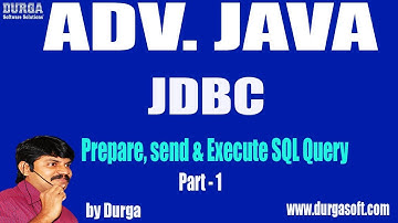 Adv Java || JDBC Session - 28 ||Prepare, send & Execute SQL Query Part- 1 by Durga Sir