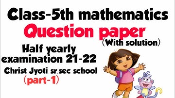 Class-5th half yearly exams paper mathematics, part-1,solution of mathematics half yearly exam paper