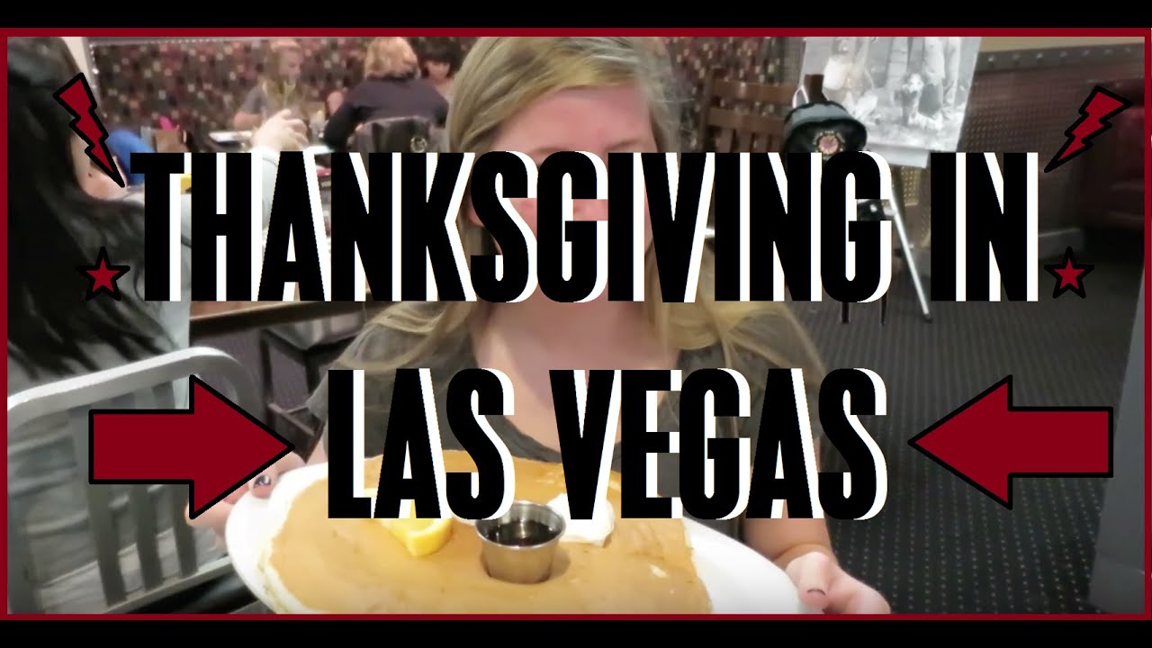 A LAS VEGAS THANKSGIVING YouTube