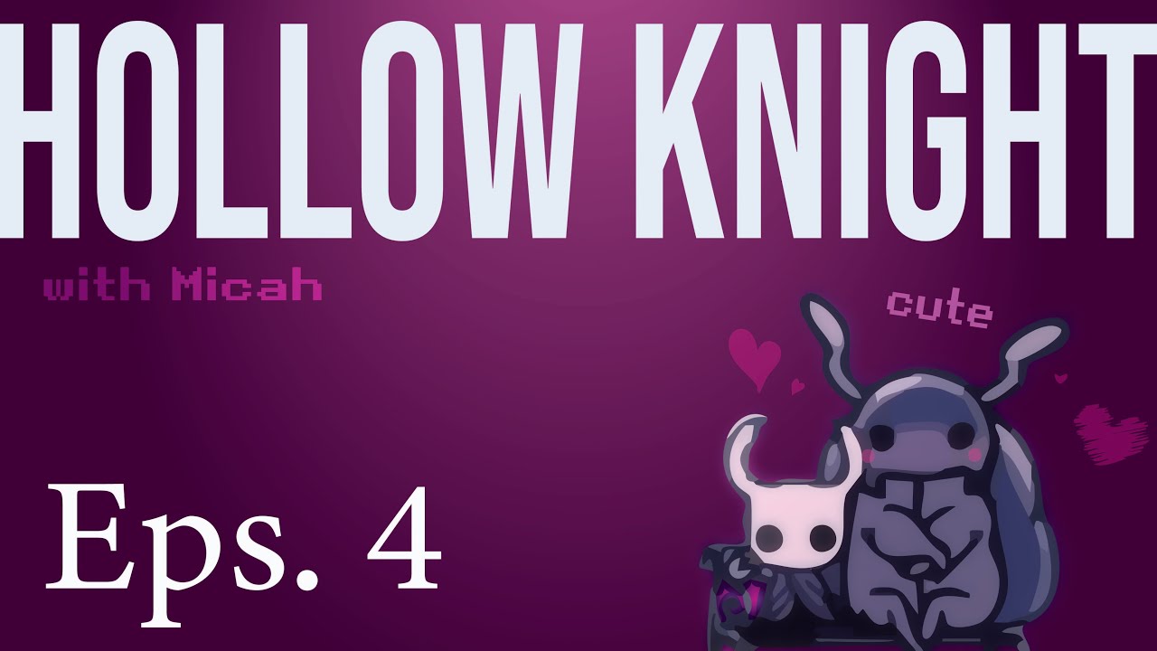 She's Adorable | Hollow Knight Episode 4