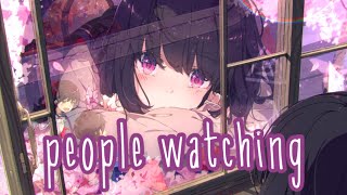 Nightcore - People Watching [Female Version] (Lyrics)