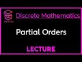 PARTIAL ORDERS - DISCRETE MATHEMATICS