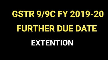 GSTR 9&9C FY 2019-20 Due Date Extension Update | Gstr9&9c due date