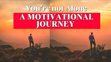 You’re not Alone: A motivational journey ✨