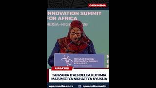 AFRIKA INAPASWA KUIMARISHA USHIRIKIANO MATUMIZI YA NYUKLIA - RAIS SAMIA