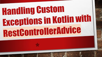 Handling Custom Exceptions in Kotlin with RestControllerAdvice
