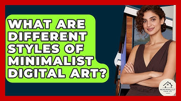 What Are Different Styles Of Minimalist Digital Art? - Minimalist Home Life